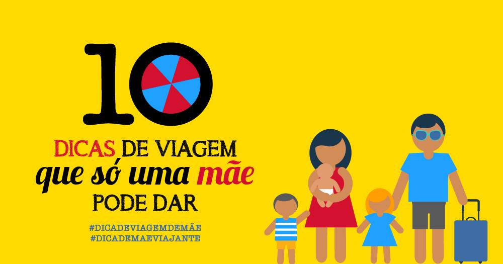 10 dicas de viagens que só uma mãe pode dar